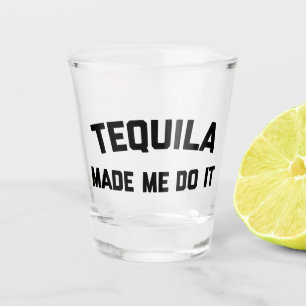 Tequila macht es lustig Zitat Schnapsglas