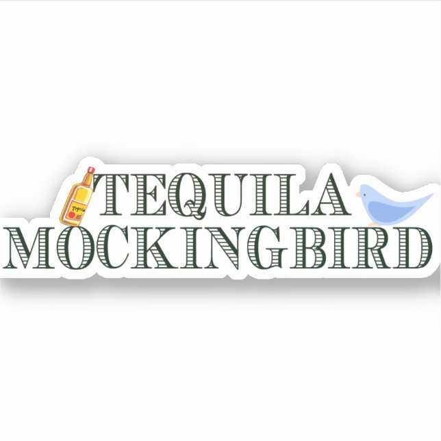 Tequila Mockingbird Funny Literatur Aufkleber (Vorderseite)