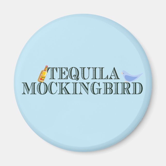Tequila Mockingbird Funny Literatur Magnet (Vorne)