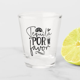 Tequila Por Favor Schnapsglas