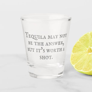 Tequila Quote Shot Glass Schnapsglas