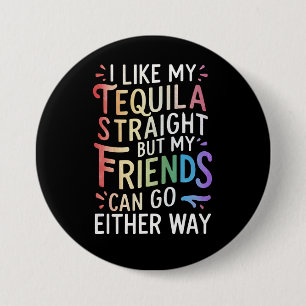 Tequila Straight Friends gehen entweder zu Funny L Button