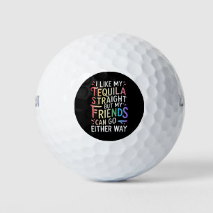 Tequila Straight Friends gehen entweder zu Funny L Golfball