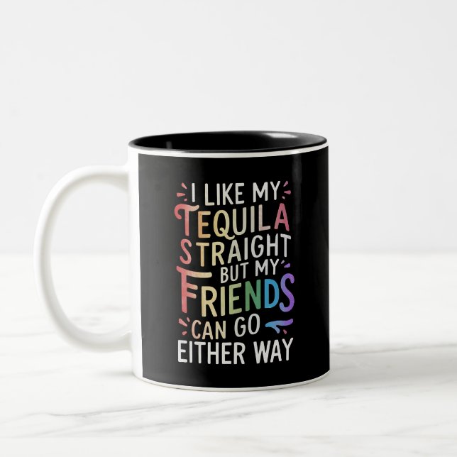 Tequila Straight Friends gehen entweder zu Funny L Zweifarbige Tasse (Links)