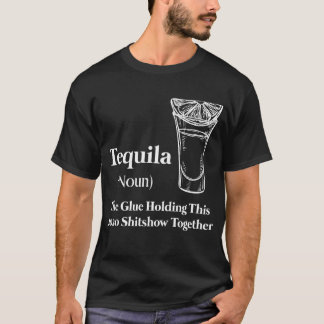Tequila (Substantiv) Der Kleber, der dieses 2020er T-Shirt