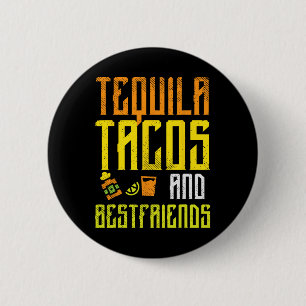 Tequila Tacos Bestfriends Funny Cinco De Mayo Drin Button