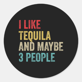 Tequila trinken Ich mag Tequila und vielleicht 3 P Runder Aufkleber