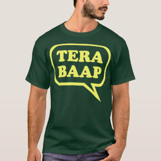 Tera Baap - Desi T - Shirt