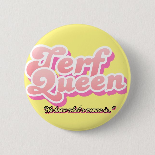 TERF Queen #1 Button (Vorderseite)