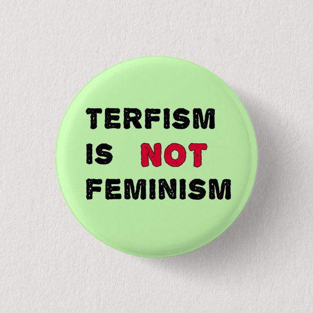 TERFismus ist kein Feminismus Button (Vorderseite)