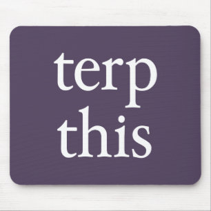 Terp dieses dunkle Mousepad