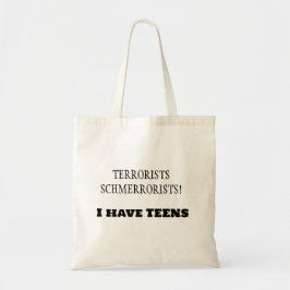 Terroristen Schmerroristen! Ich habe TEENS! Tragetasche