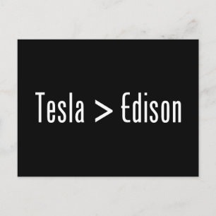 Tesla > Edison Postkarte