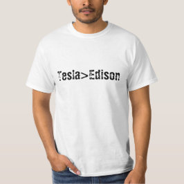 Tesla > (größer als) Edison-Shirt T-Shirt