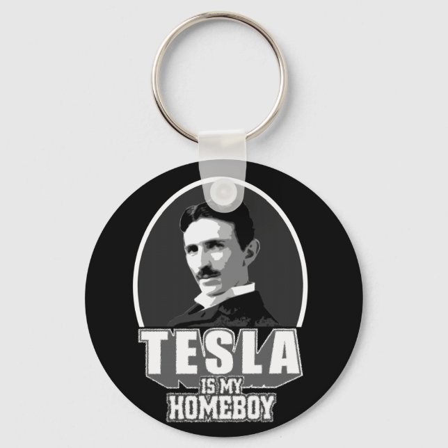 Tesla ist mein Homeboy Schlüsselanhänger (Vorderseite)