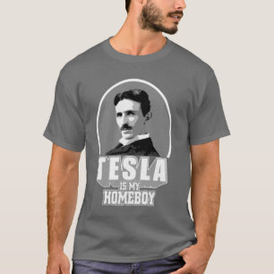 Tesla ist mein Homeboy T-Shirt