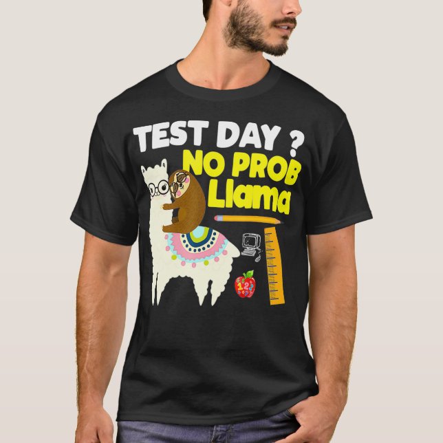 Test Day No ProbLlama Funny Exam with sloth and Ll T-Shirt (Vorderseite)