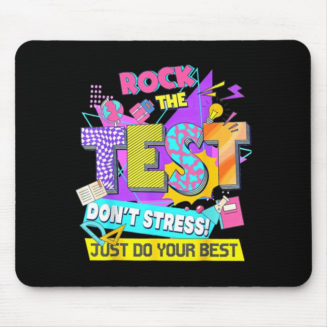 Test Day, Rock The Test Don't Stress Just Do Your  Mousepad (Vorne)