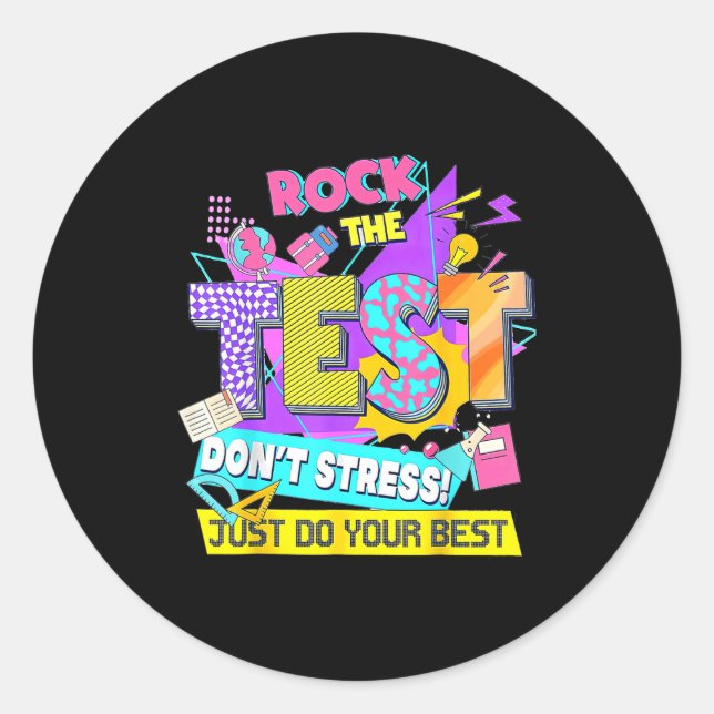 Test Day, Rock The Test Don't Stress Just Do Your  Runder Aufkleber (Vorderseite)