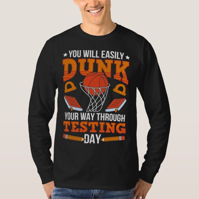 Test Day School Teacher Basketball Dunk Testing Da T-Shirt (Vorderseite)