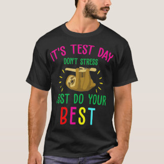 Test Day Sloth Funny School Professor Lehrer Test T-Shirt