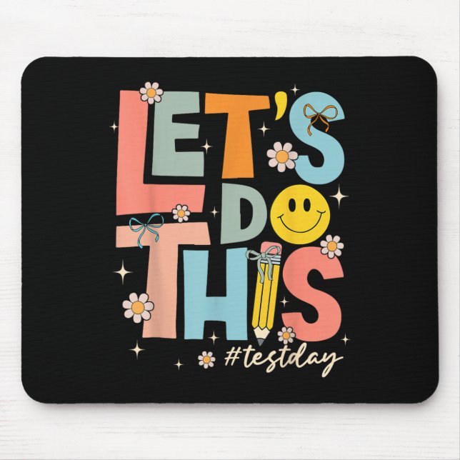 Test Day State Testing Lets Do This Teacher Motiva Mousepad (Vorne)