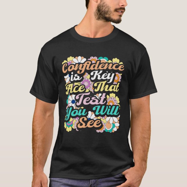 Test Day Teacher Confidence is Key Testing Day Tea T-Shirt (Vorderseite)