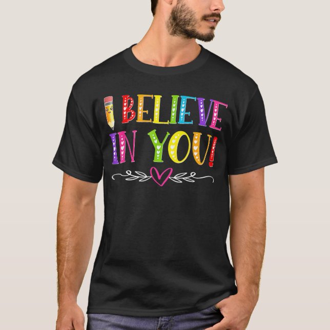 Test Day Teacher Kids I Believe In You Shirt Testi (Vorderseite)