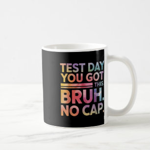 Test Day Teacher Shirt Bruh seinen Testtag Sie Got Kaffeetasse