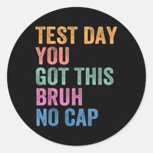 Test Day Teacher Shirt Bruh seinen Testtag Sie Got Runder Aufkleber
