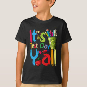 Test Day Yall Appreciation Test 22 Test Day Tea T-Shirt
