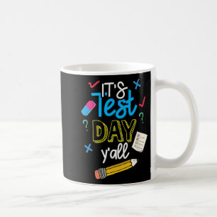 Test Day Yall Funny School Testing Testing Motivat Kaffeetasse