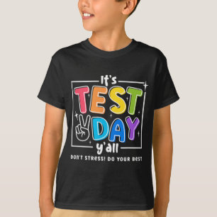 Test Day Yall Funny School Testing Testing Motivat T-Shirt