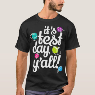 Test Eamination Day Funny Teacher Testing Es ist T-Shirt