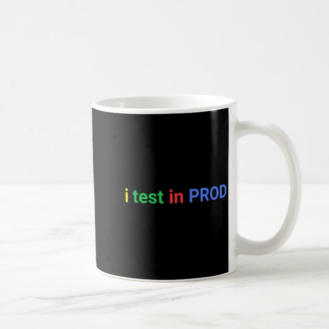 Test in prod coding funny humor joke developer kaffeetasse (Rechts)