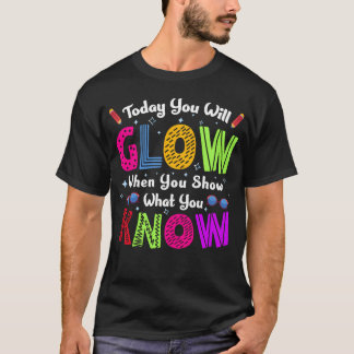 Test Tag für Tag Wirst du strahlen, wenn du zeigst T-Shirt