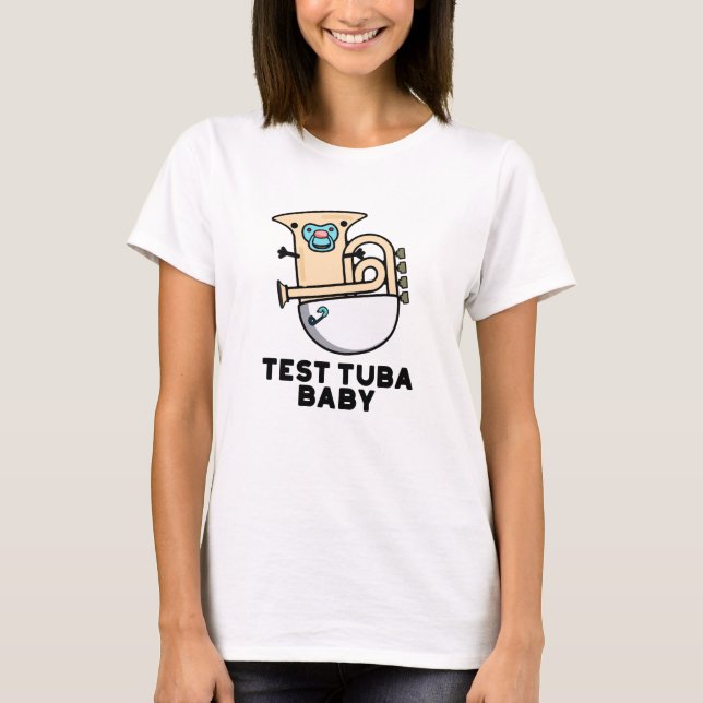 Test Tuba Baby Funny Science Tuba Pub T-Shirt (Vorderseite)