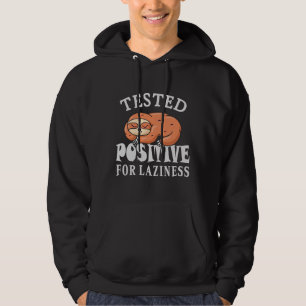 Tested positiv for laziness Sloth Hoodie
