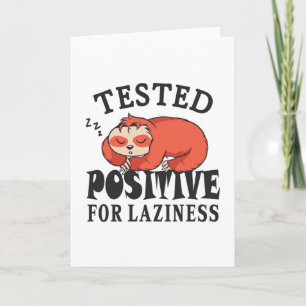 Tested positiv for laziness Sloth Karte