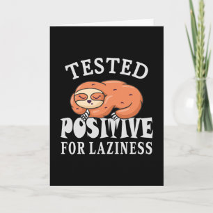 Tested positiv for laziness Sloth Karte