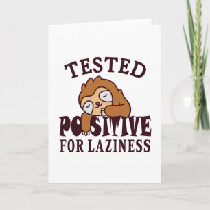 Tested positiv for laziness Sloth Karte