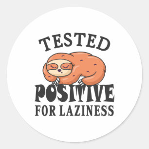 Tested positiv for laziness Sloth Runder Aufkleber