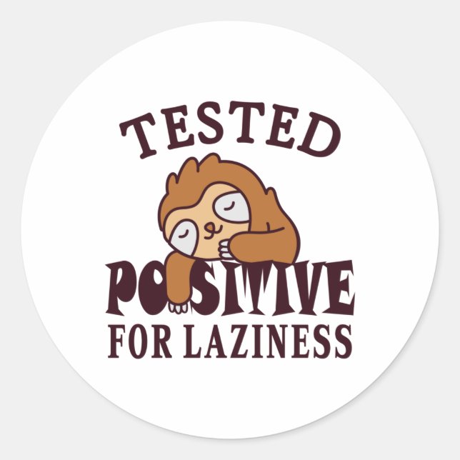 Tested positiv for laziness Sloth Runder Aufkleber (Vorderseite)