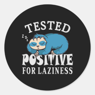 Tested positiv for laziness Sloth Runder Aufkleber