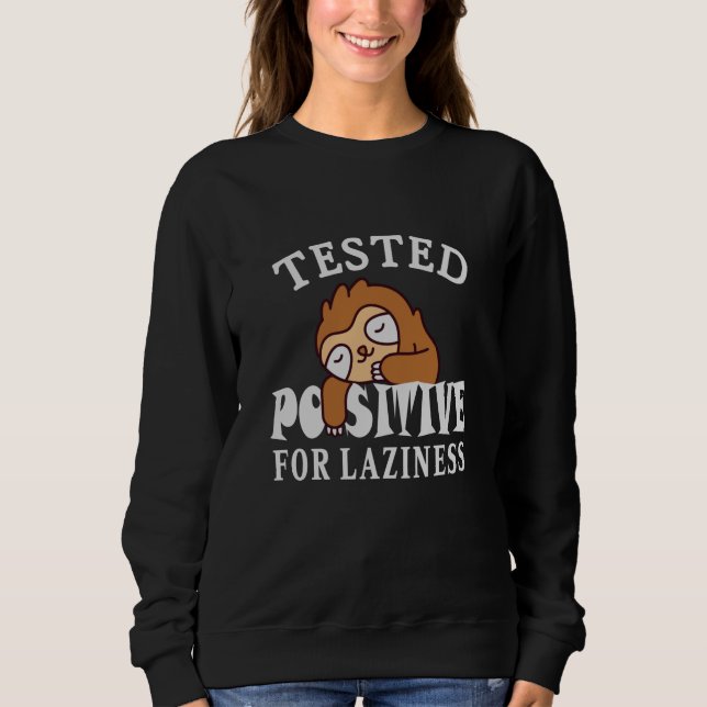 Tested positiv for laziness Sloth Sweatshirt (Vorderseite)