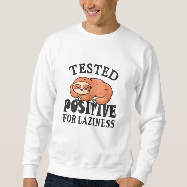Tested positiv for laziness Sloth Sweatshirt (Vorderseite)