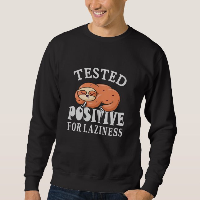 Tested positiv for laziness Sloth Sweatshirt (Vorderseite)