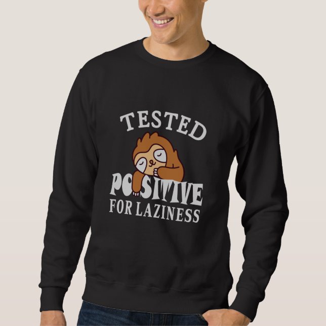 Tested positiv for laziness Sloth Sweatshirt (Vorderseite)