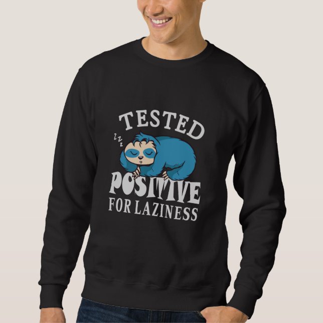 Tested positiv for laziness Sloth Sweatshirt (Vorderseite)