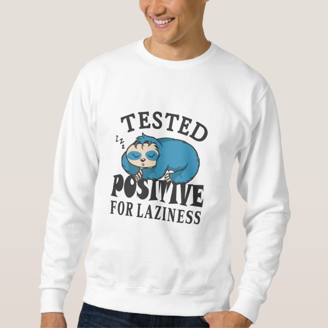 Tested positiv for laziness Sloth Sweatshirt (Vorderseite)